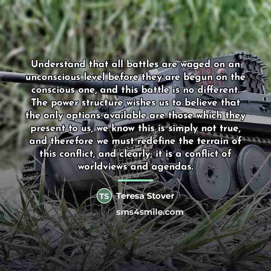 “Understand that all battles are waged on an unconscious level…” quote by Teresa Stover