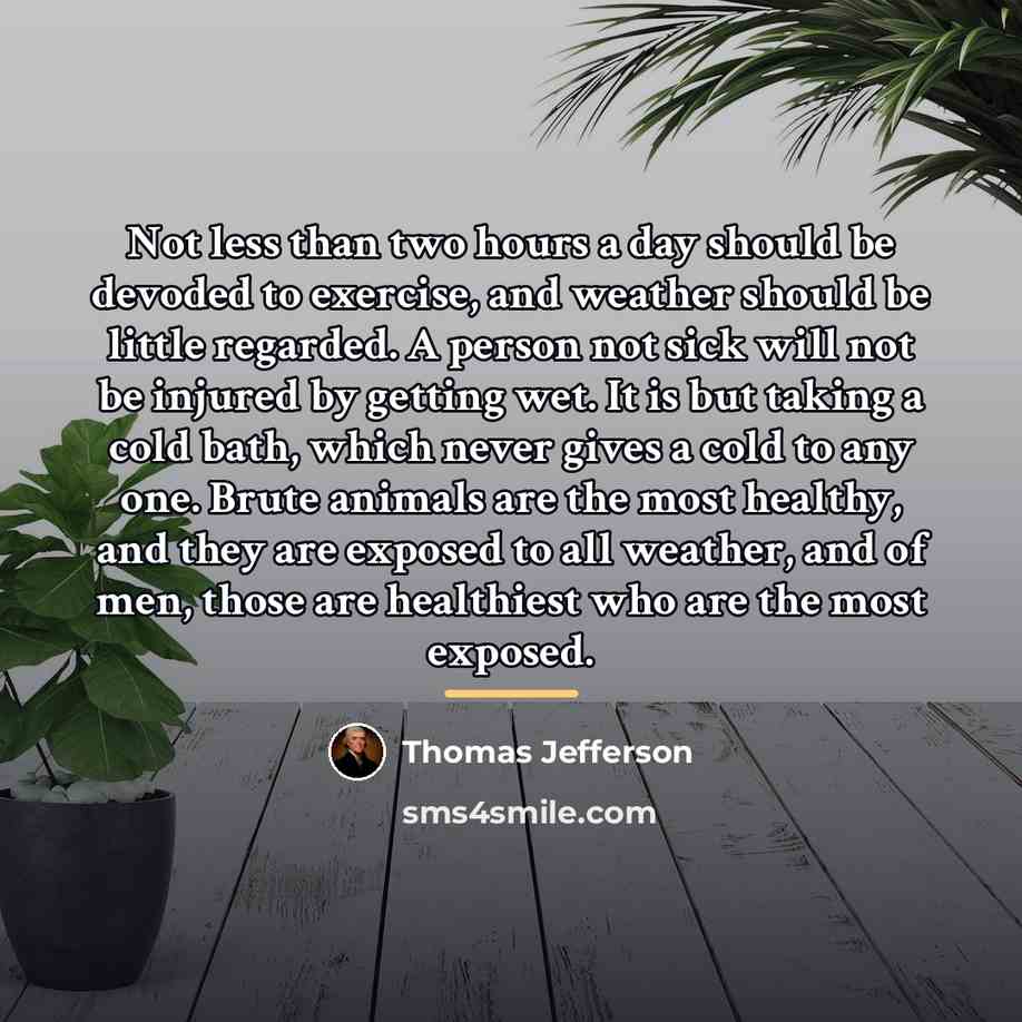 “Not less than two hours a day should be devoded…” quote by Thomas Jefferson