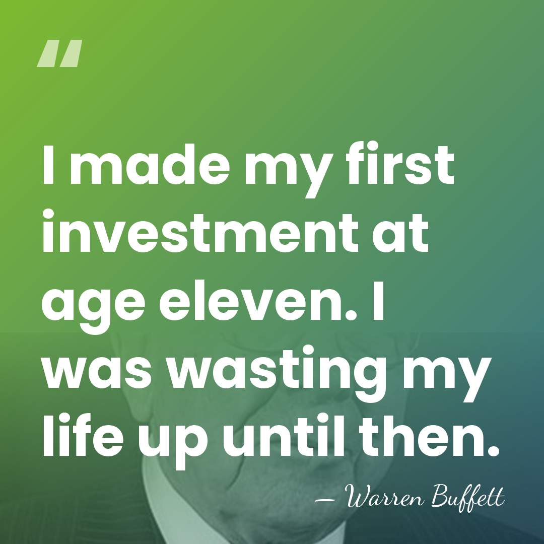 I made my first investment at age eleven. I was wasting my&hellip; - Warren Buffett