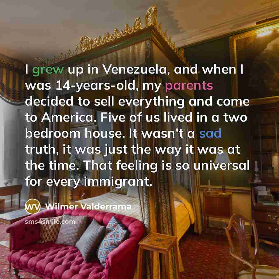 “I grew up in Venezuela, and when I was 14-years-old,…” quote by Wilmer Valderrama