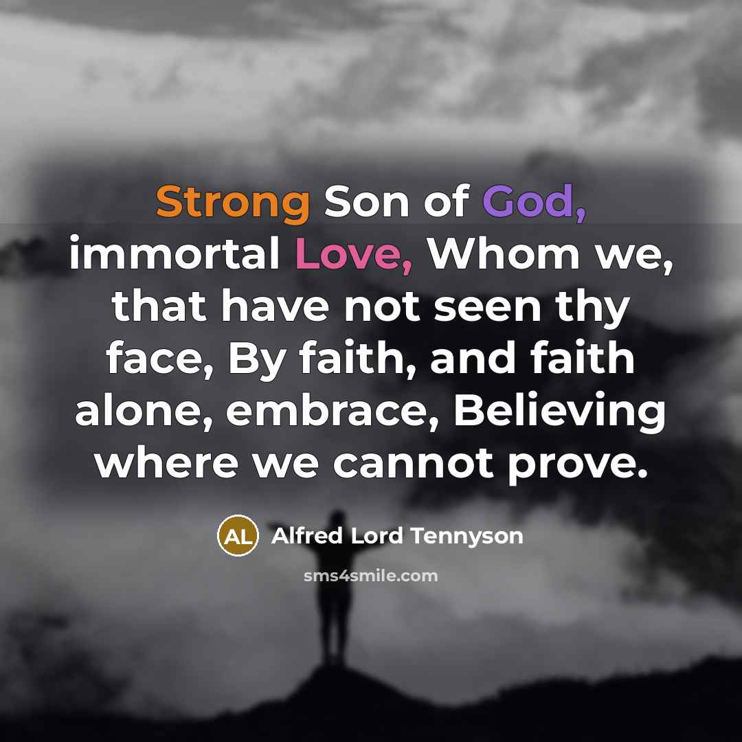 “Strong Son of God, immortal Love, Whom we, that have…” quote by Alfred Lord Tennyson