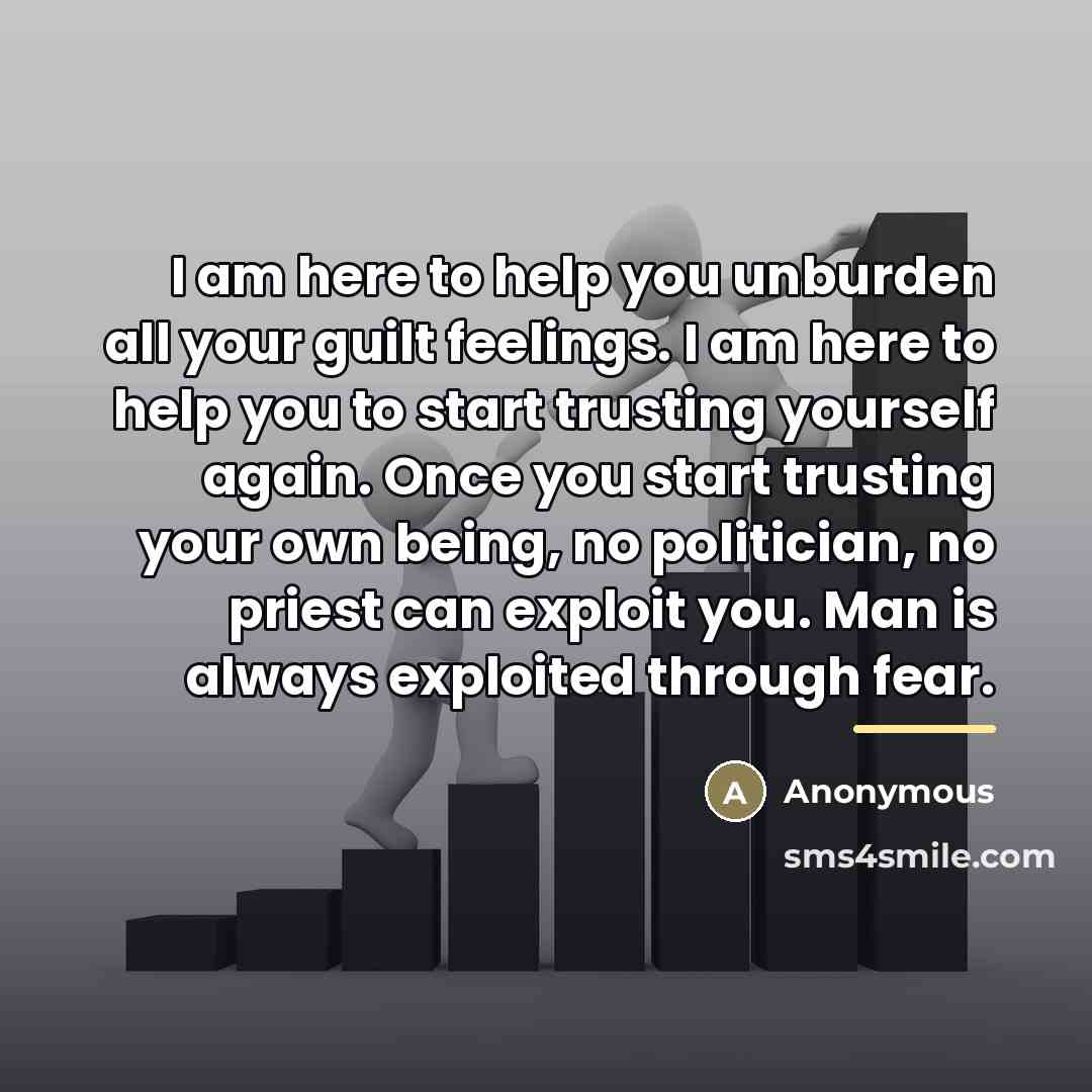 “I am here to help you unburden all your guilt…” quote by Anonymous