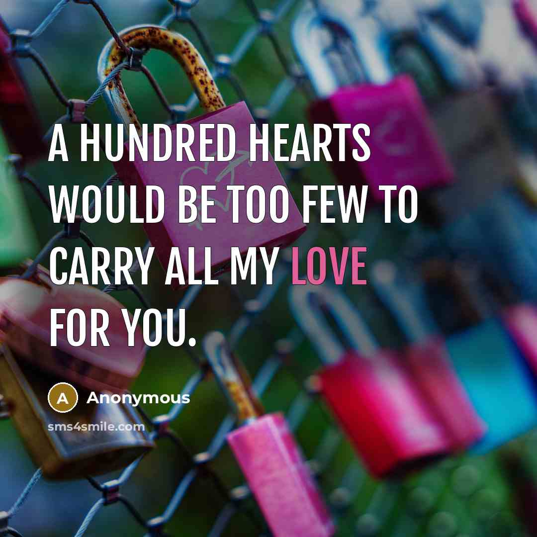 “A hundred hearts would be too few To carry all…” quote by Anonymous