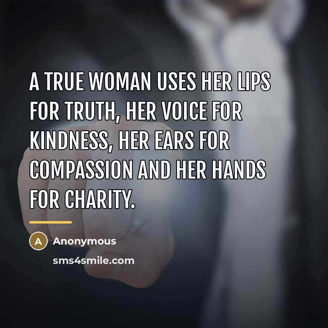 “A true woman uses her lips for Truth, her voice…” quote by Anonymous