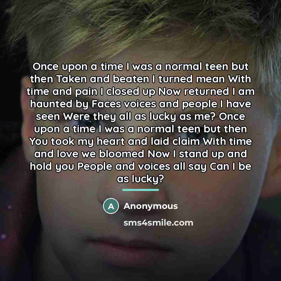 “Once upon a time I was a normal teen but…” quote by Anonymous