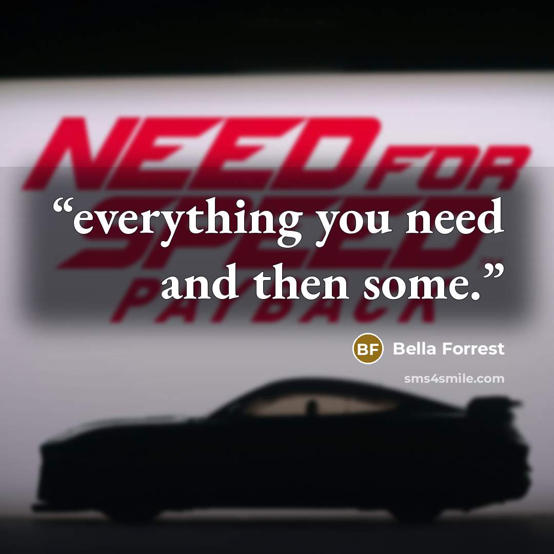 “everything you need and then some.” quote by Bella Forrest