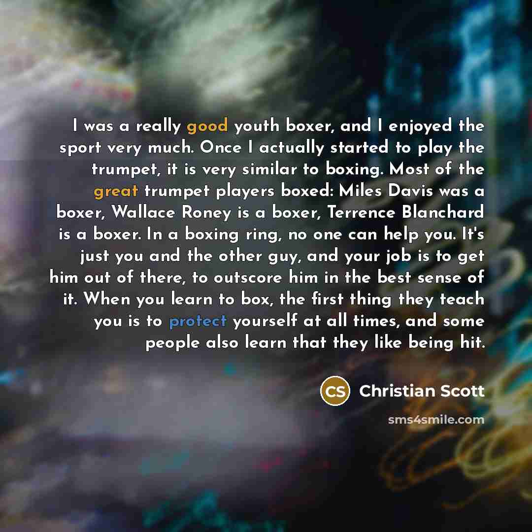“I was a really good youth boxer, and I enjoyed…” quote by Christian Scott