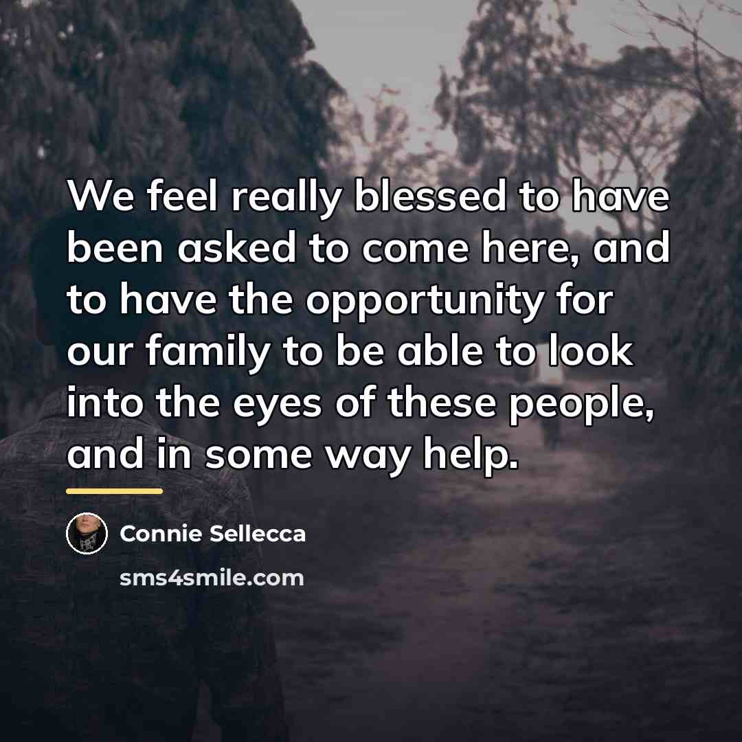 “We feel really blessed to have been asked to come…” quote by Connie Sellecca