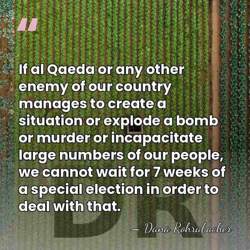 If al Qaeda or any other enemy of our country manages to&hellip; - Dana Rohrabacher