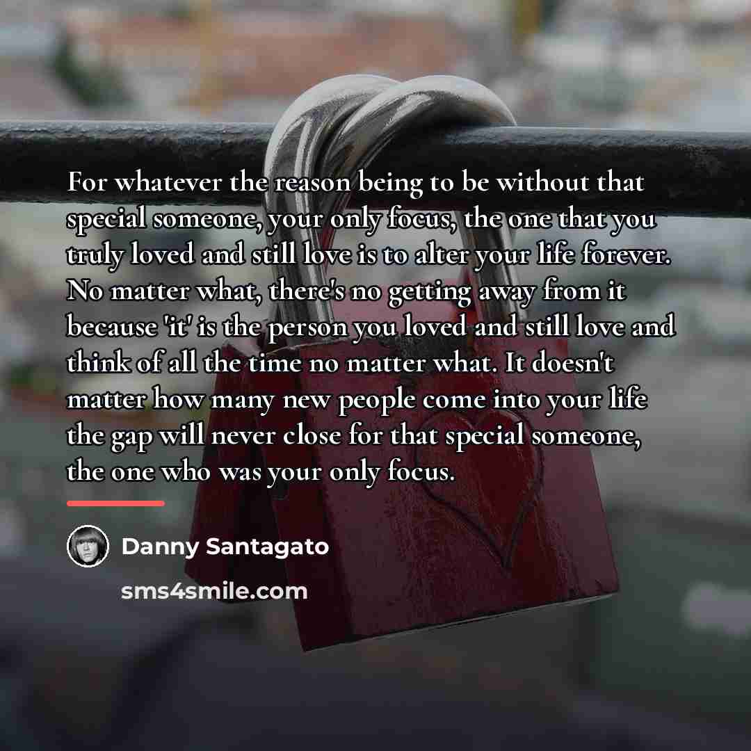 “For whatever the reason being to be without that special…” quote by Danny Santagato