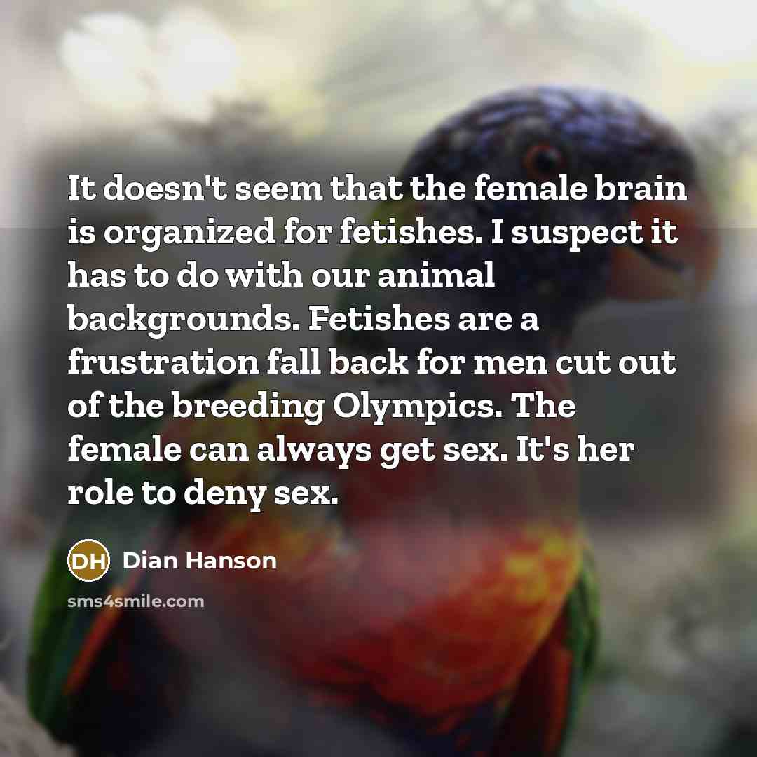 “It doesn't seem that the female brain is organized for…” quote by Dian Hanson