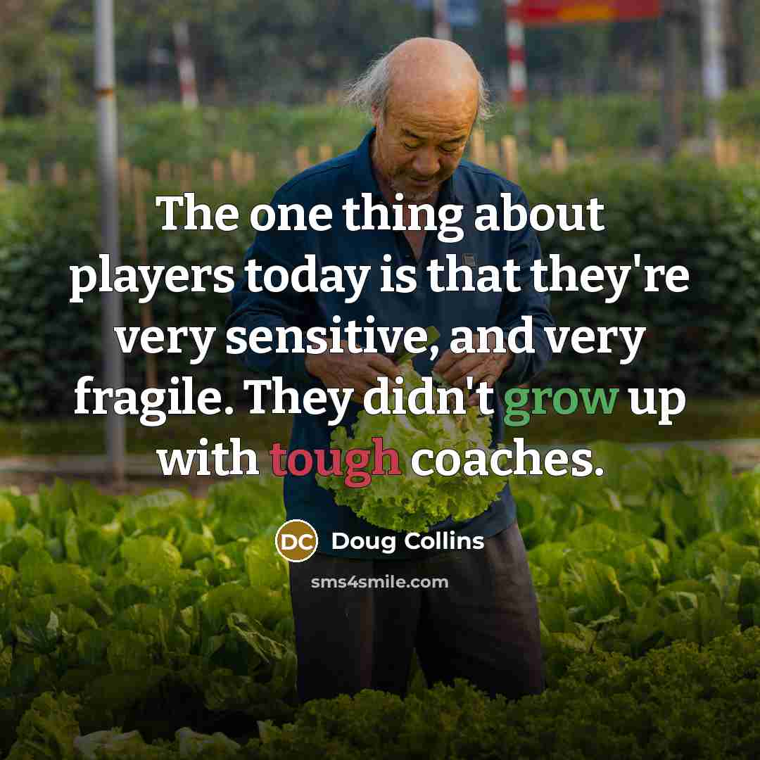 “The one thing about players today is that they're very…” quote by Doug Collins