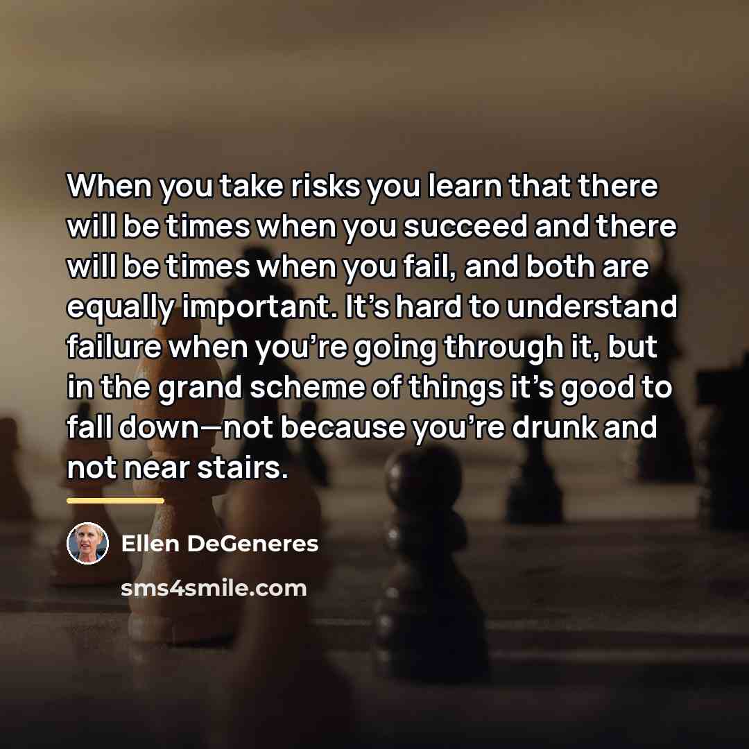 “When you take risks you learn that there will be…” quote by Ellen DeGeneres