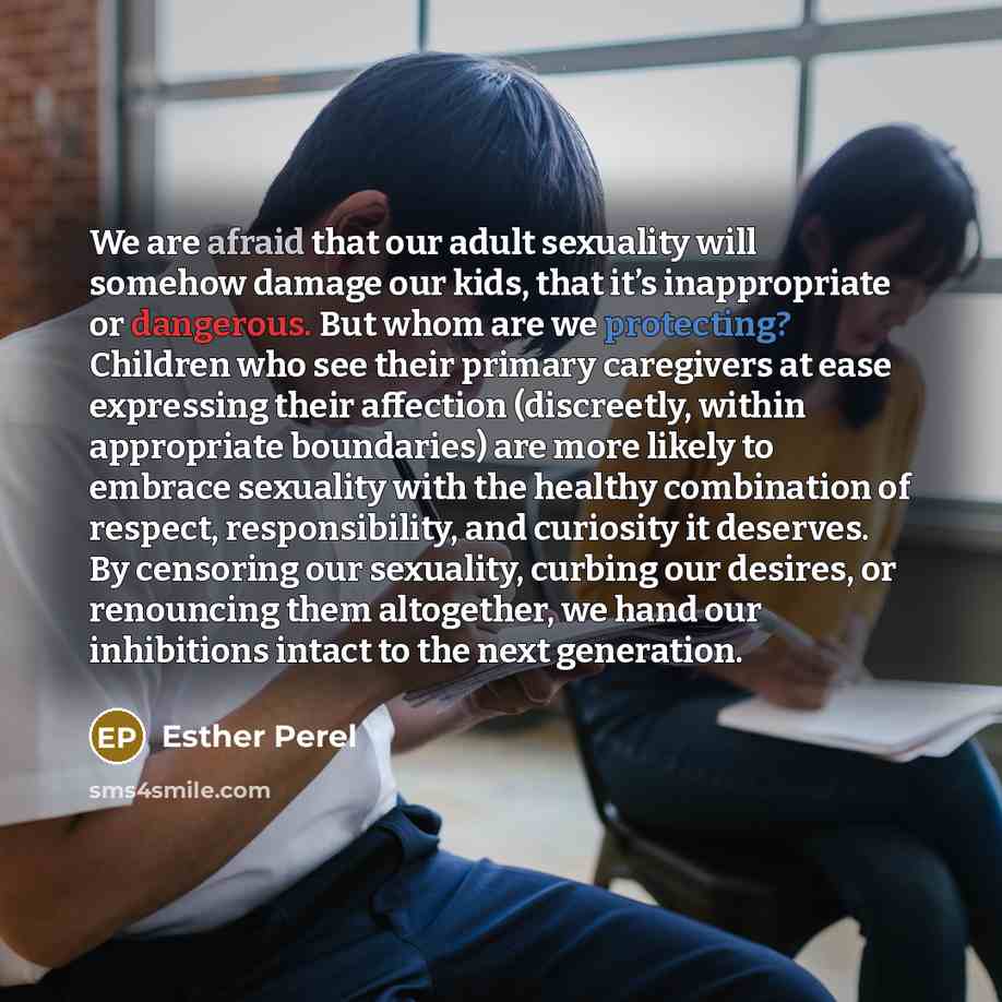 “We are afraid that our adult sexuality will somehow damage…” quote by Esther Perel