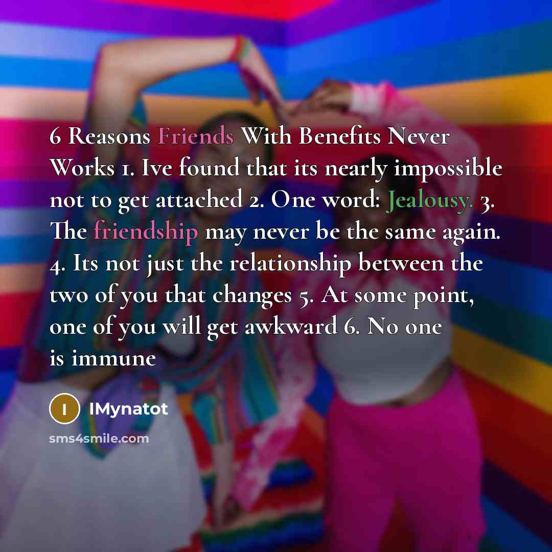 “6 Reasons Friends With Benefits Never Works 1. Ive found…” quote by IMynatot
