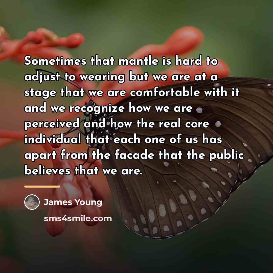 “Sometimes that mantle is hard to adjust to wearing but…” quote by James Young