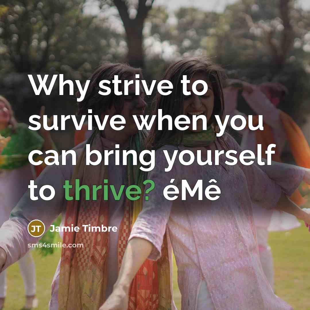 “Why strive to survive when you can bring yourself to…” quote by Jamie Timbre