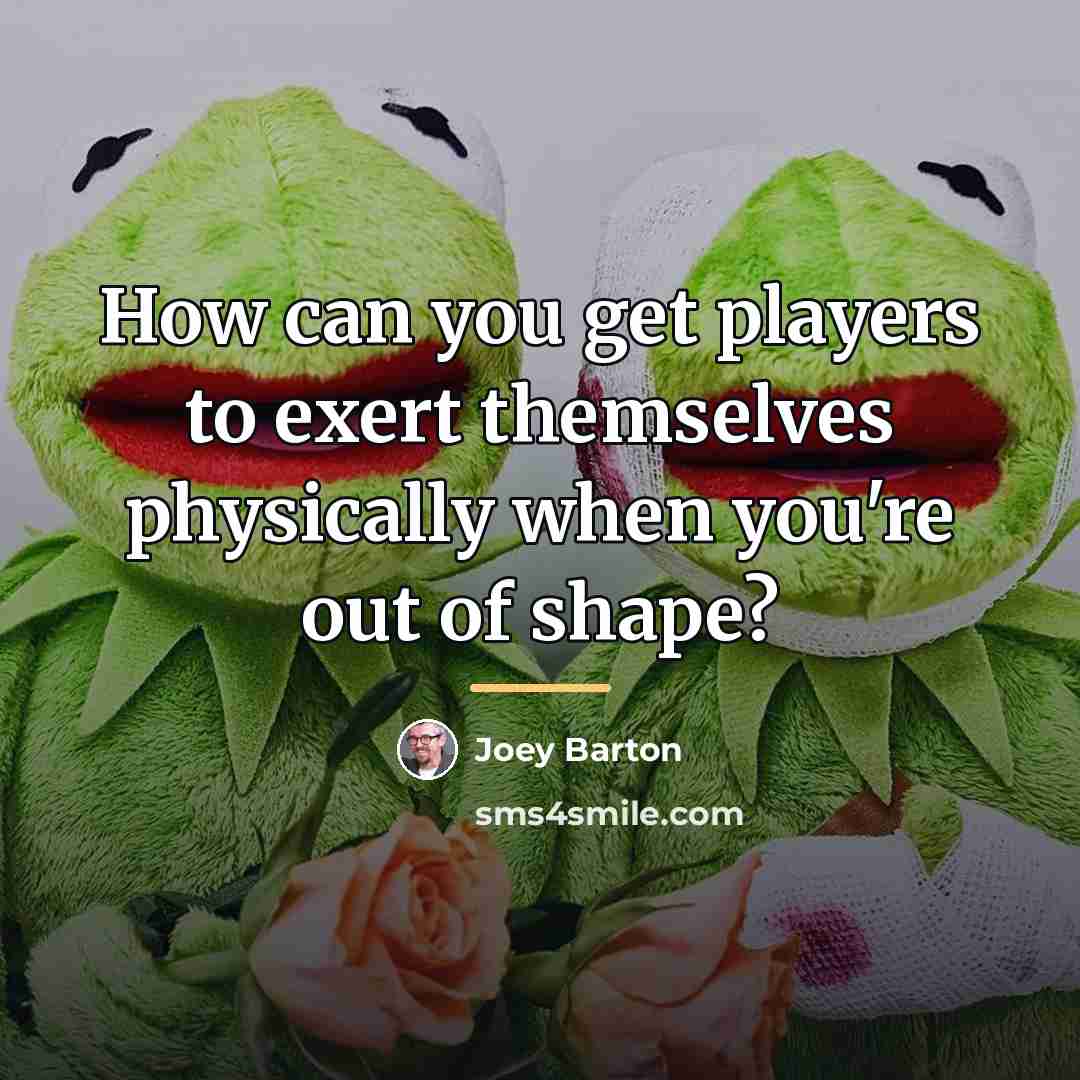 “How can you get players to exert themselves physically when…” quote by Joey Barton