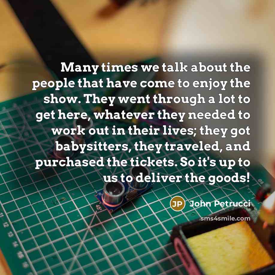 “Many times we talk about the people that have come…” quote by John Petrucci