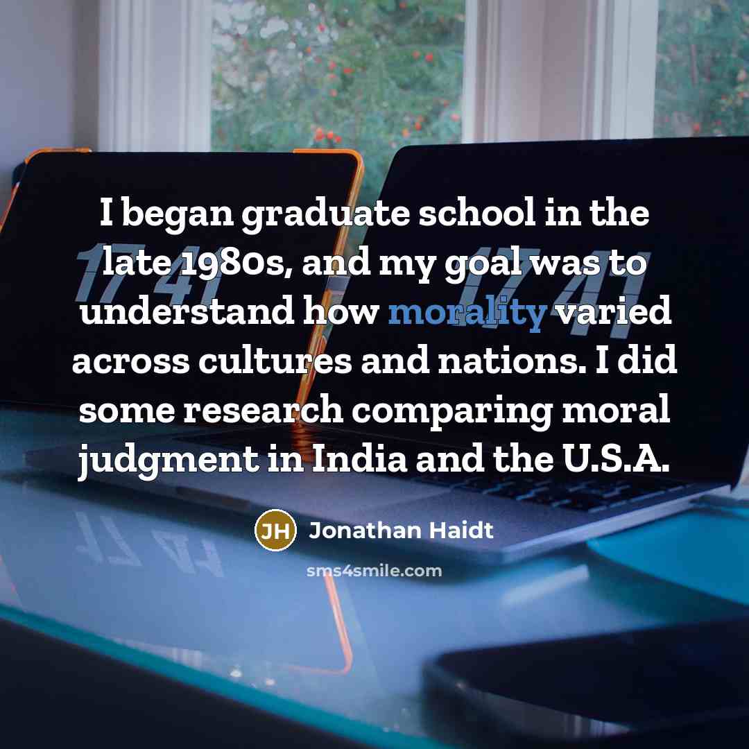 “I began graduate school in the late 1980s, and my…” quote by Jonathan Haidt