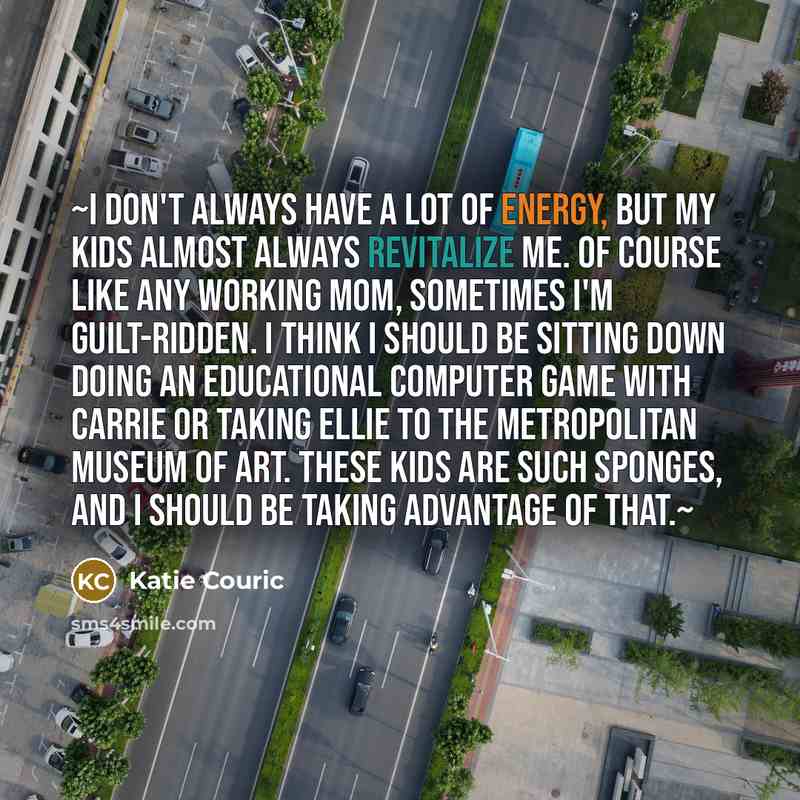 “~I don't always have a lot of energy, but my…” quote by Katie Couric
