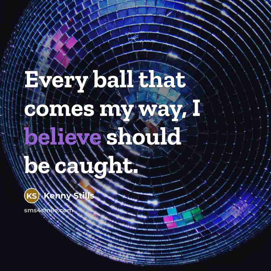 “Every ball that comes my way, I believe should be…” quote by Kenny Stills