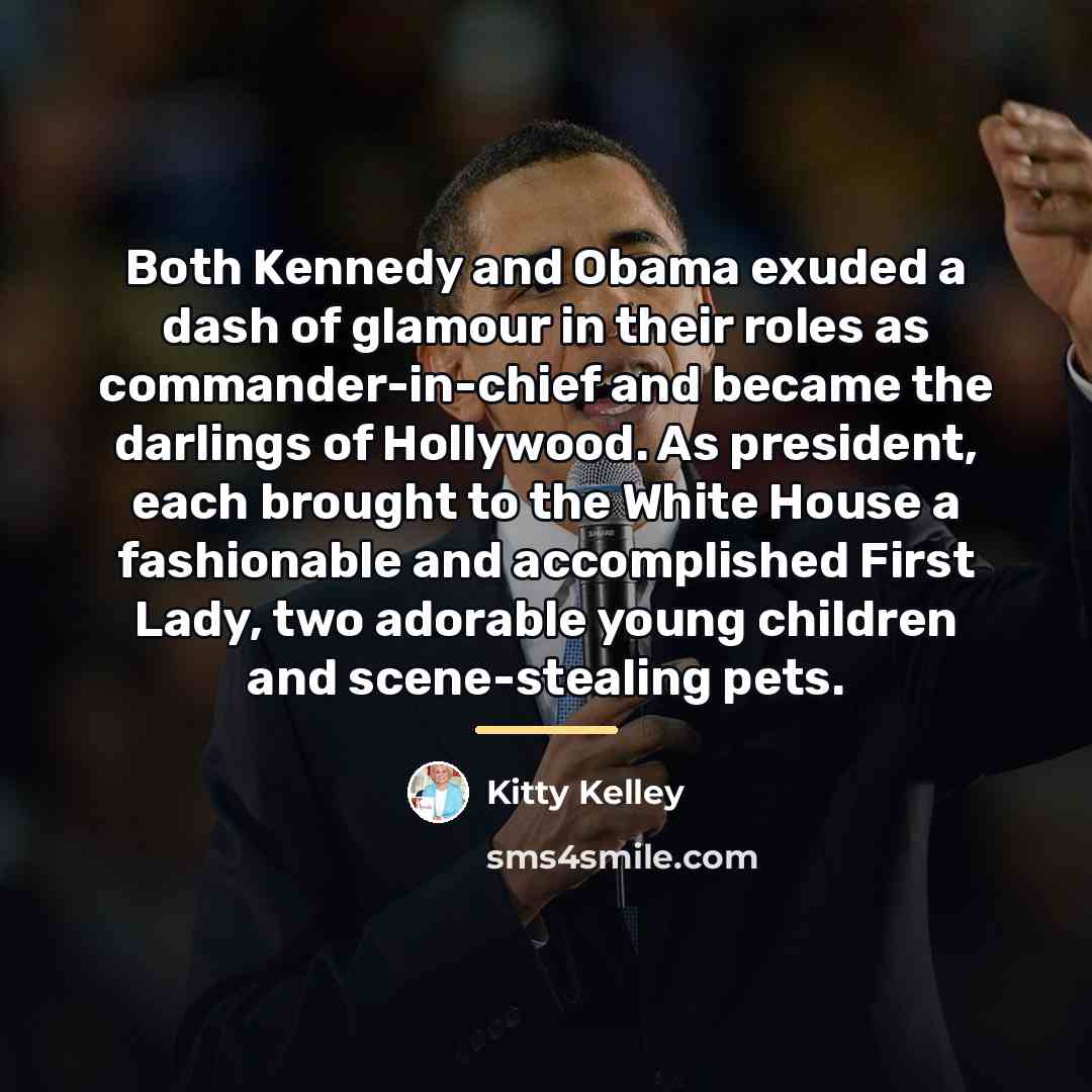 “Both Kennedy and Obama exuded a dash of glamour in…” quote by Kitty Kelley