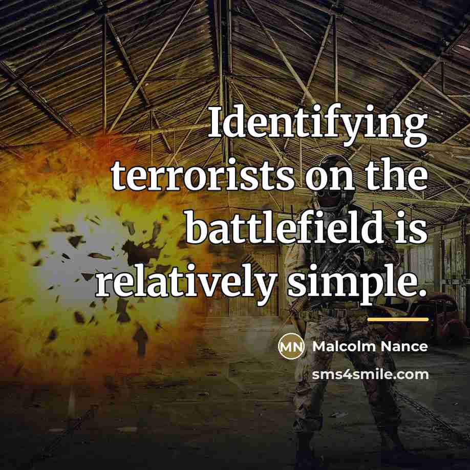“Identifying terrorists on the battlefield is relatively simple.…” quote by Malcolm Nance