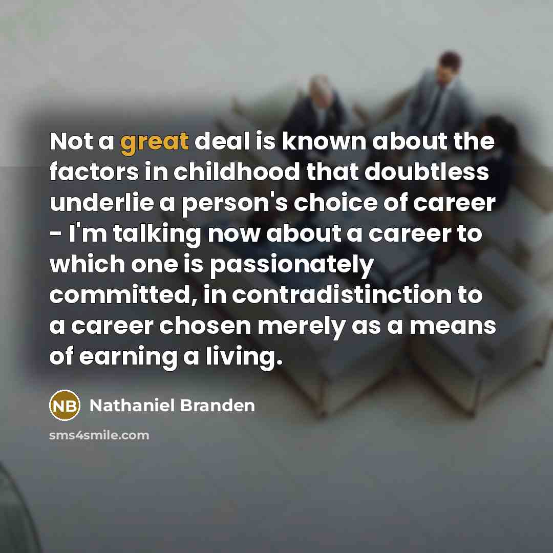 “Not a great deal is known about the factors in…” quote by Nathaniel Branden