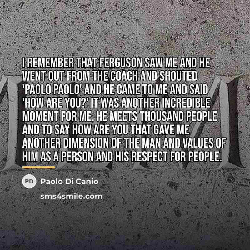 “I remember that Ferguson saw me and he went out…” quote by Paolo di Canio
