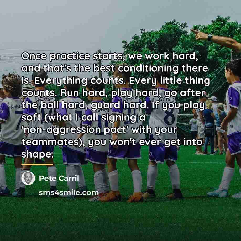 “Once practice starts, we work hard, and that's the best…” quote by Pete Carril