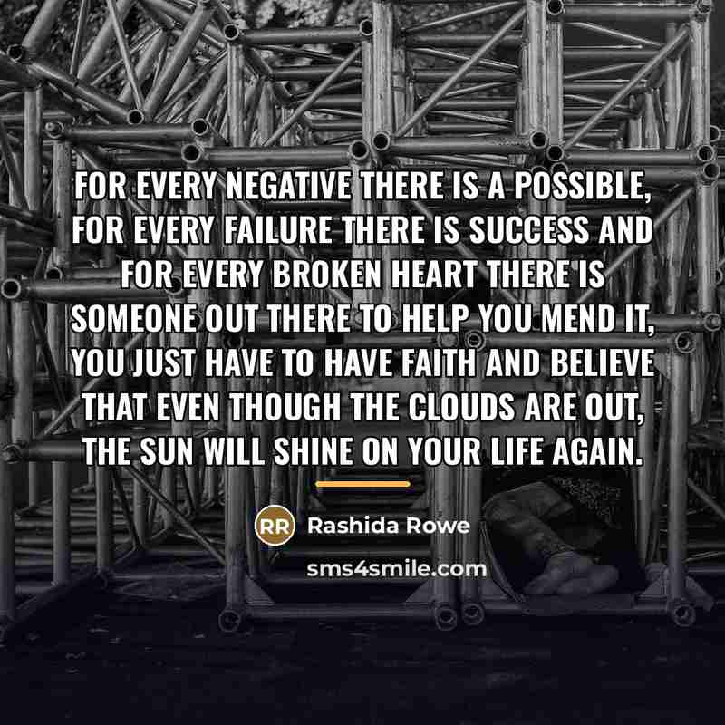 “For every negative there is a possible, for every failure…” quote by Rashida Rowe