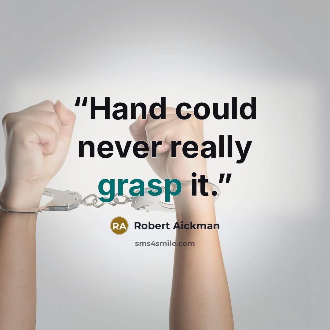 “Hand could never really grasp it.” quote by Robert Aickman