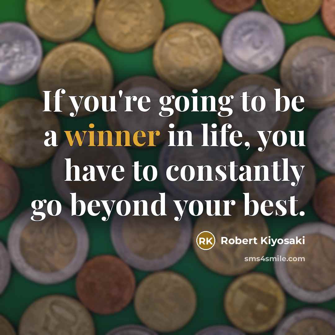 “If you're going to be a winner in life, you…” quote by Robert Kiyosaki