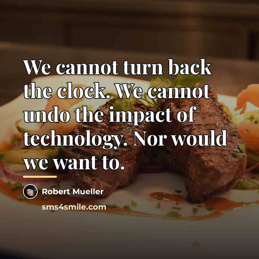 “We cannot turn back the clock. We cannot undo the…” quote by Robert Mueller