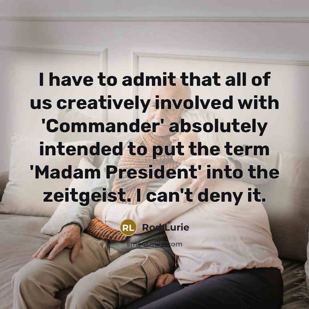 “I have to admit that all of us creatively involved…” quote by Rod Lurie