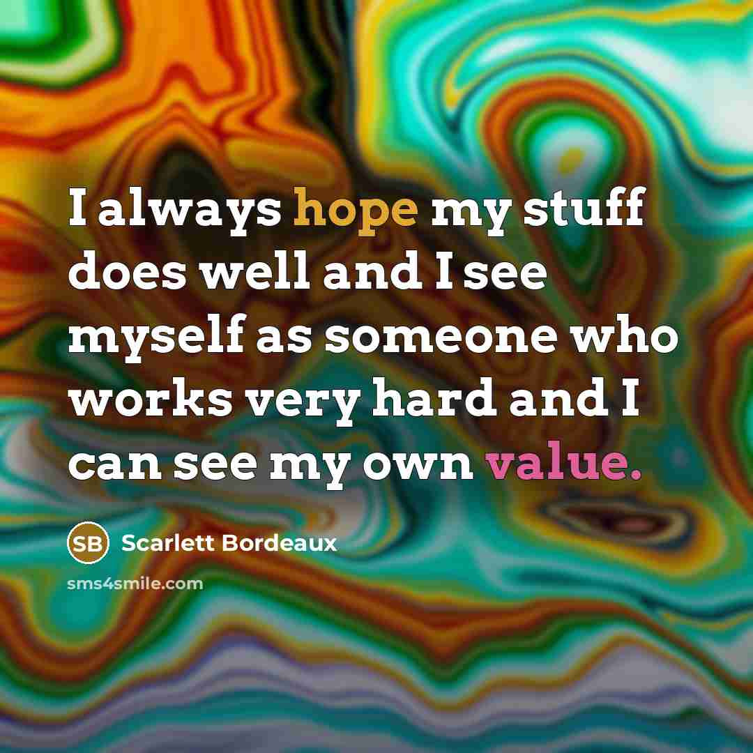 “I always hope my stuff does well and I see…” quote by Scarlett Bordeaux