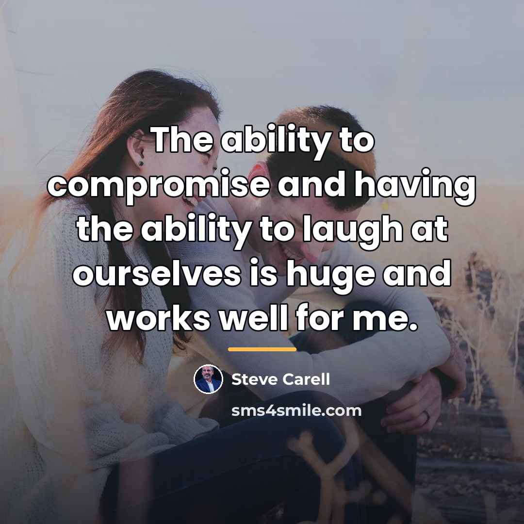 “The ability to compromise and having the ability to laugh…” quote by Steve Carell