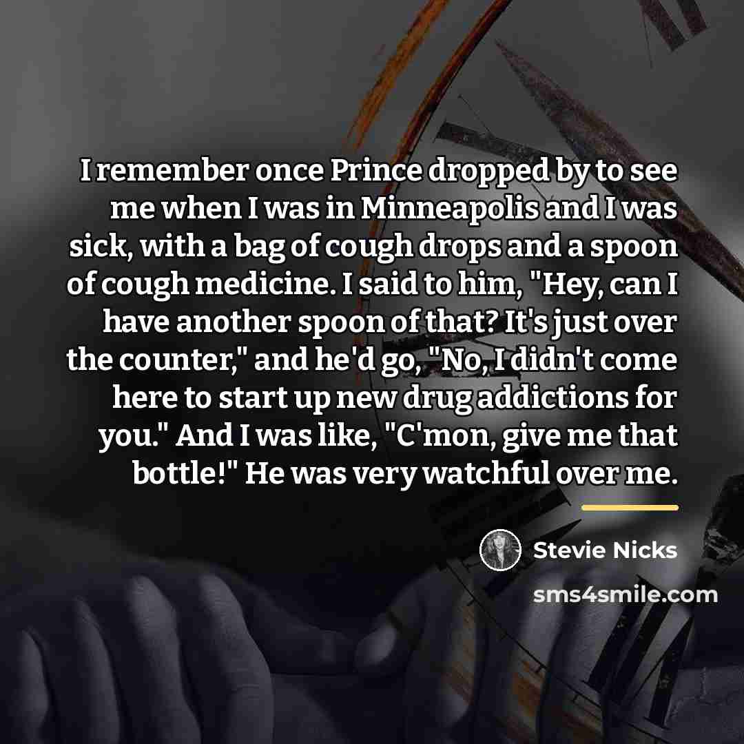 “I remember once Prince dropped by to see me when…” quote by Stevie Nicks