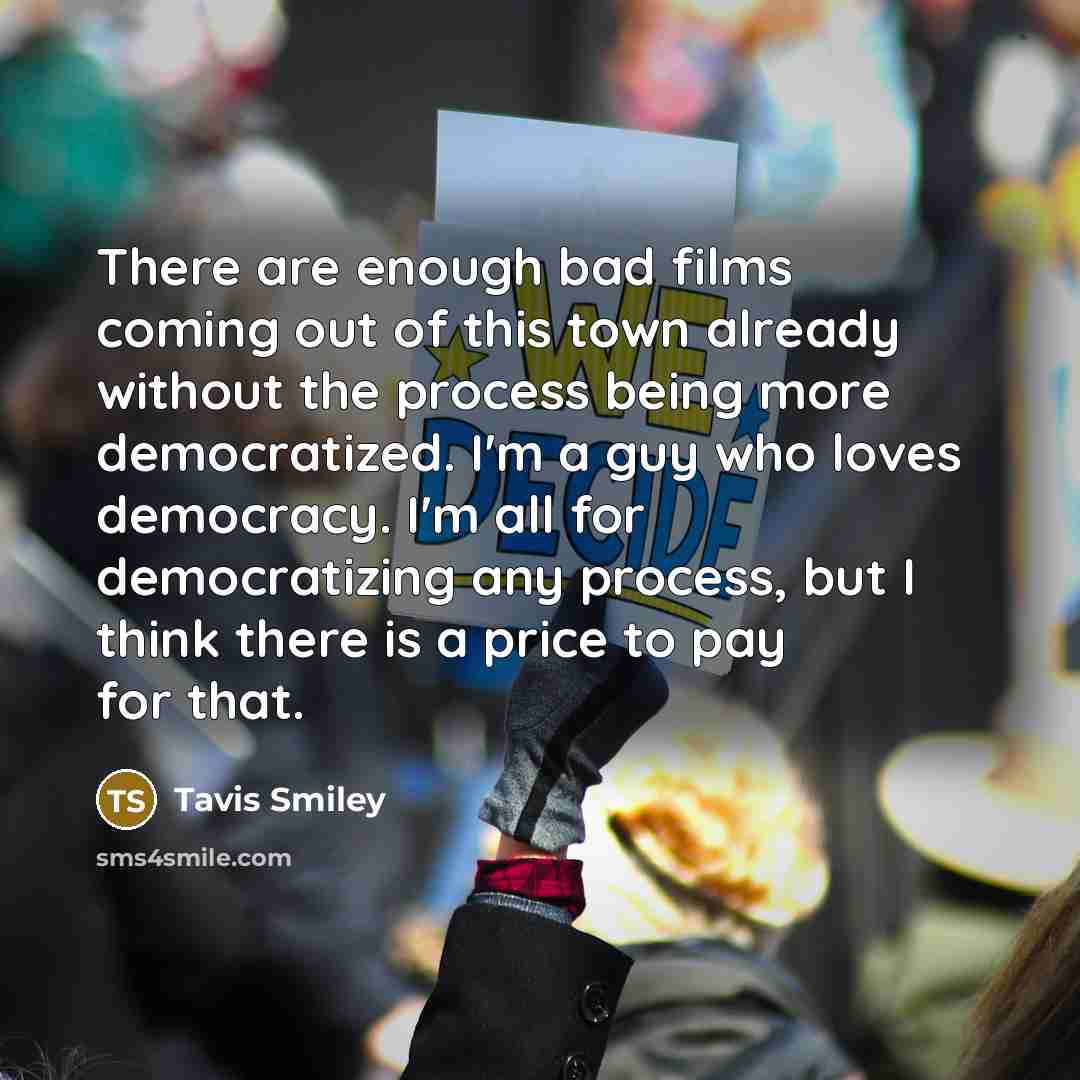 “There are enough bad films coming out of this town…” quote by Tavis Smiley