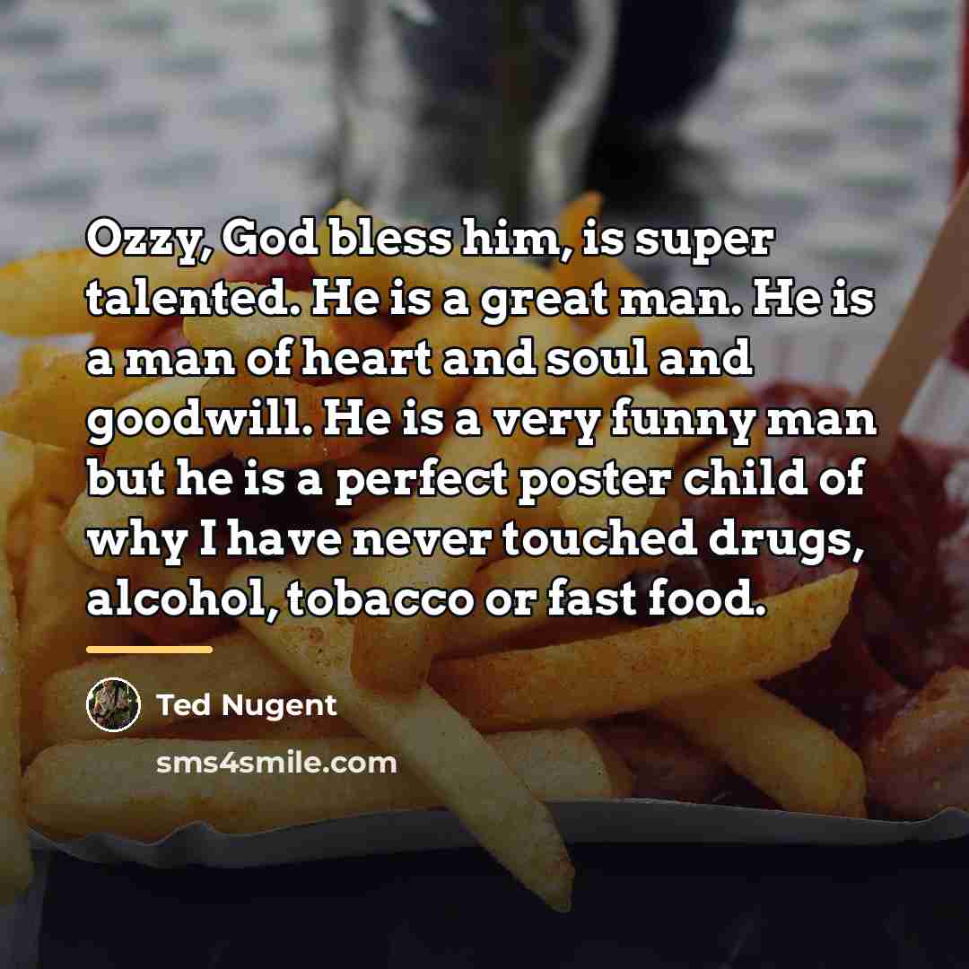 “Ozzy, God bless him, is super talented. He is a…” quote by Ted Nugent