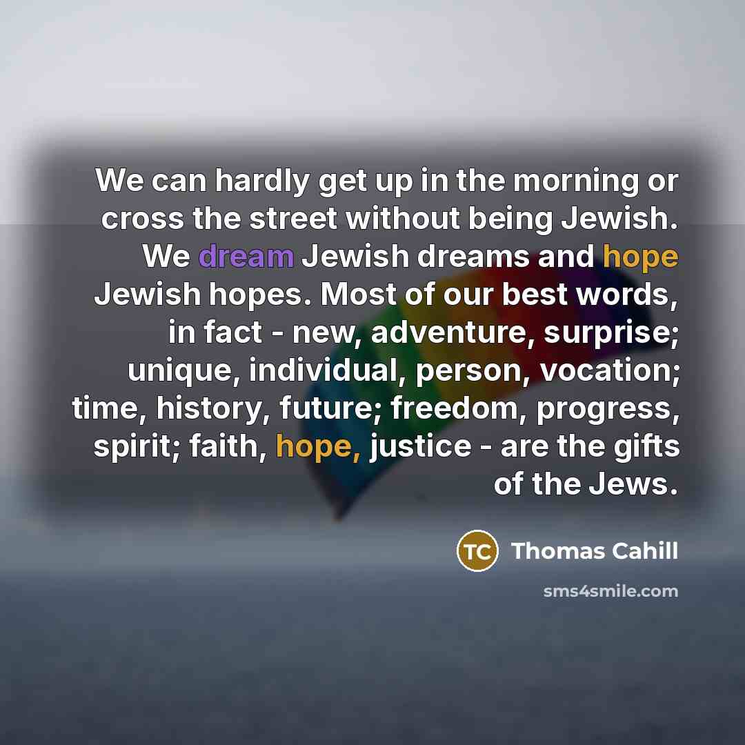 “We can hardly get up in the morning or cross…” quote by Thomas Cahill