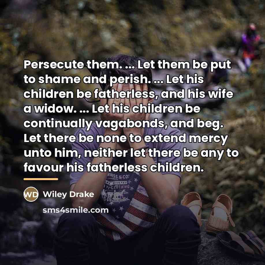 “Persecute them. ... Let them be put to shame and…” quote by Wiley Drake