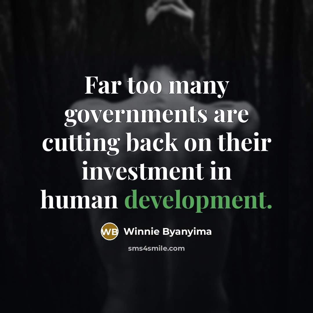 “Far too many governments are cutting back on their investment…” quote by Winnie Byanyima