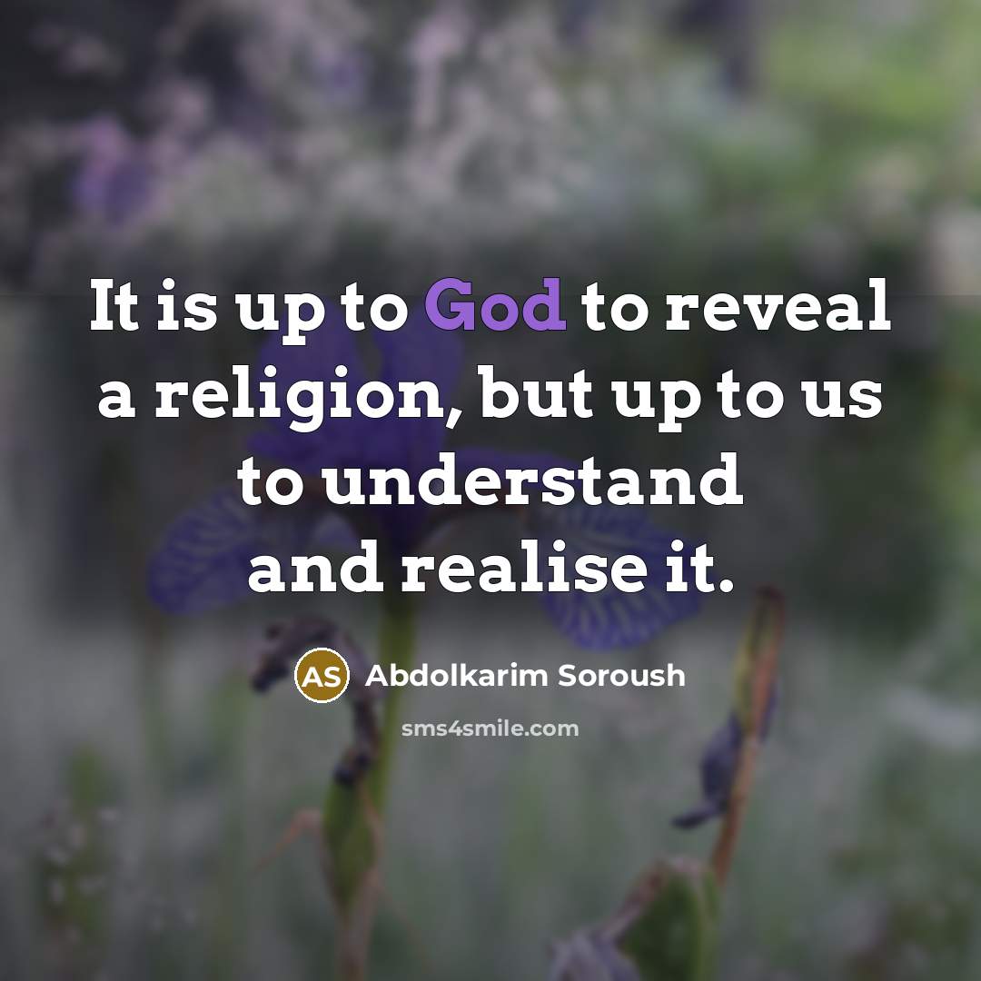 “It is up to God to reveal a religion, but…” quote by Abdolkarim Soroush