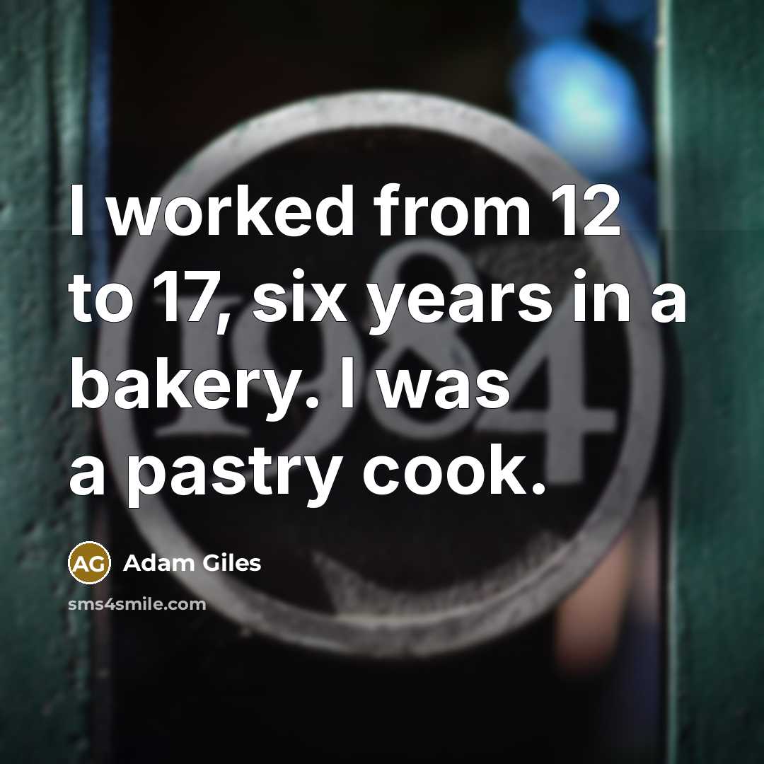 “I worked from 12 to 17, six years in a…” quote by Adam Giles