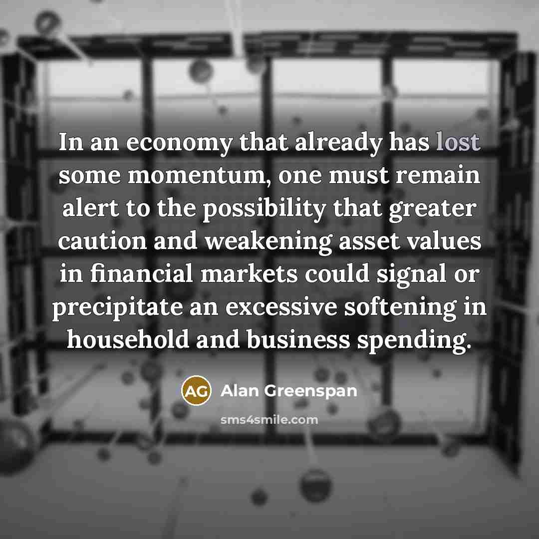 “In an economy that already has lost some momentum, one…” quote by Alan Greenspan
