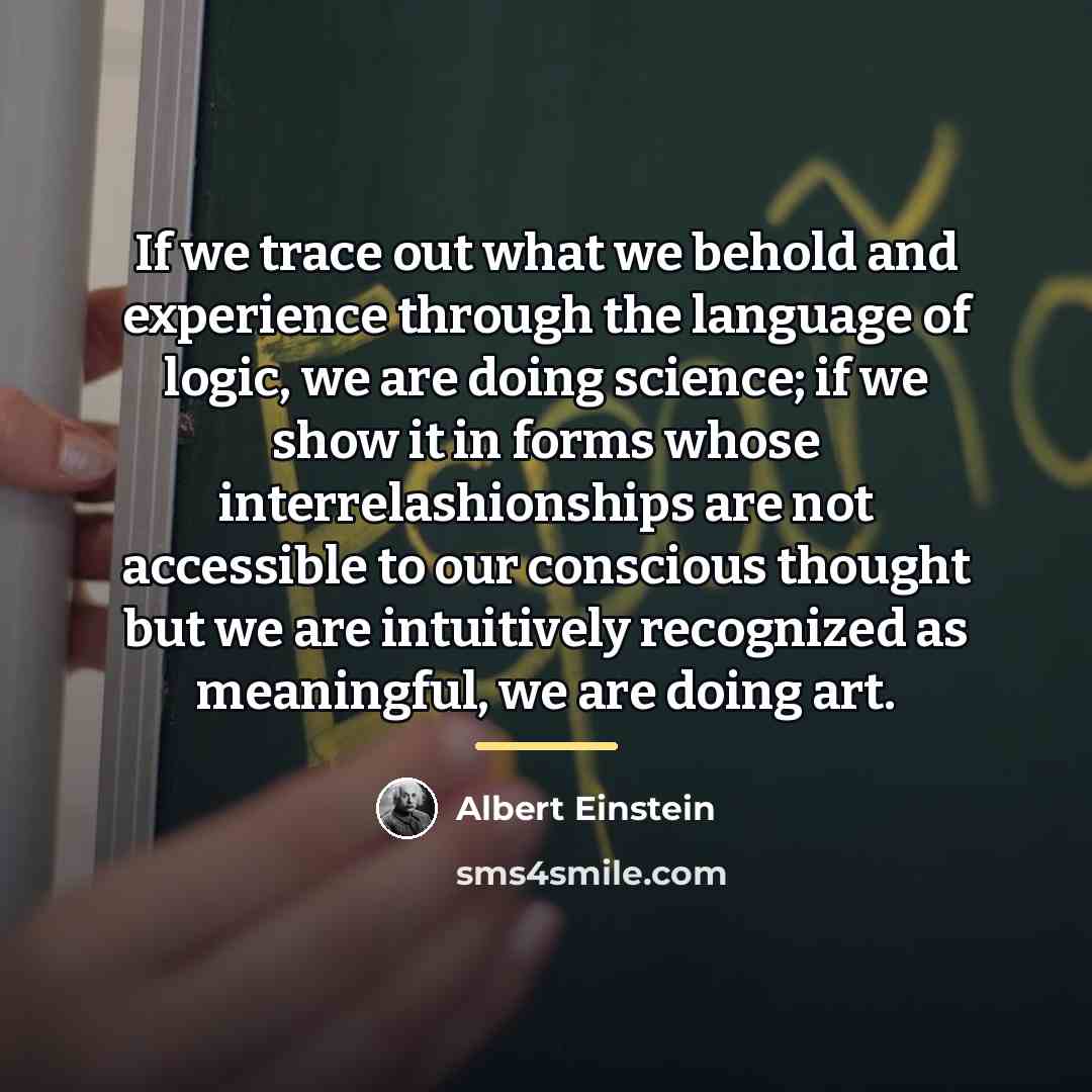 “If we trace out what we behold and experience through…” quote by Albert Einstein