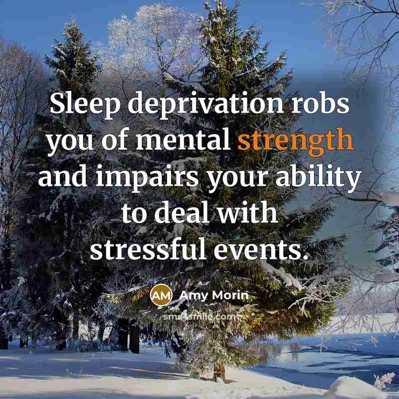 “Sleep deprivation robs you of mental strength and impairs your…” quote by Amy Morin