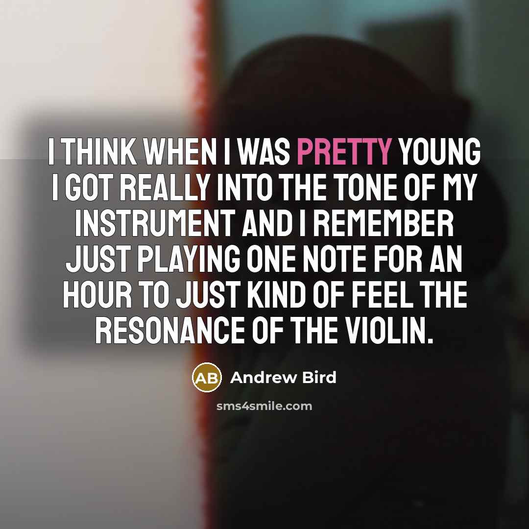 “I think when I was pretty young I got really…” quote by Andrew Bird